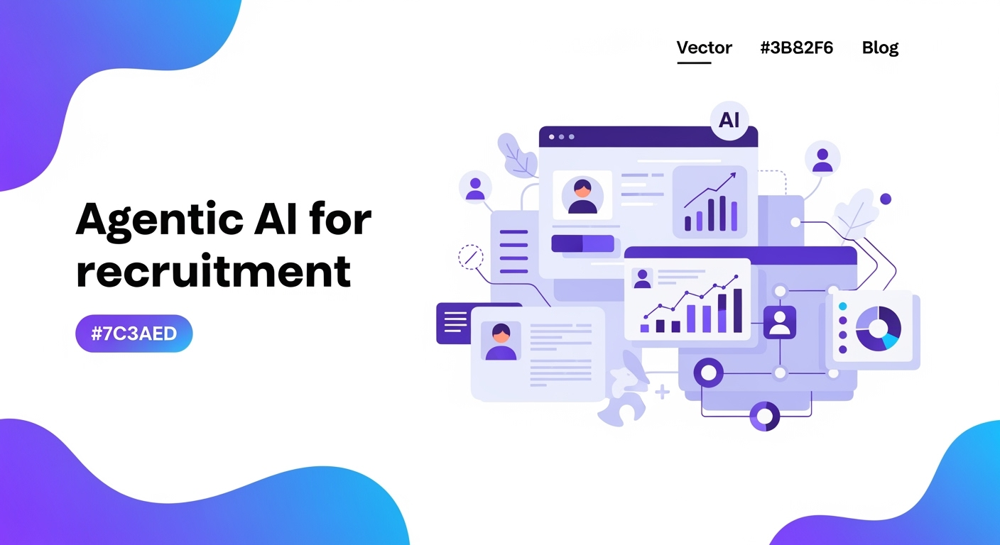 Agentic AI for recruitment: How to Transform Hiring Fast